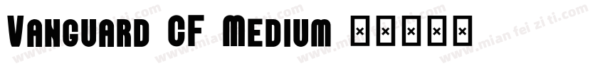 Vanguard CF Medium字体转换
